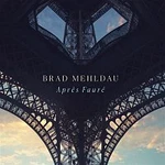 Brad Mehldau – Apres Fauré