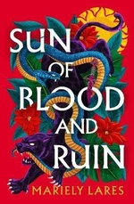 Sun of Blood and Ruin (Sun of Blood and Ruin, Book 1) - Mariely Lares