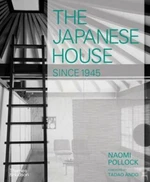 The Japanese House Since 1945 - Naomi Pollock, Tadao Ando