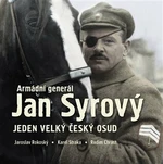 Armádní generál Jan Syrový - Jaroslav Rokoský, Radim Chrást, Karel Straka