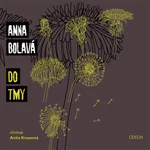 Do tmy - Anna Bolavá - audiokniha