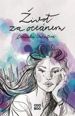 Život za oceánem - Dominika Valentová - e-kniha