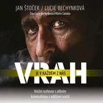 Vrah je v každém z nás - Lucie Bechynková, Jan Štoček - audiokniha