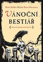 Vánoční bestiář - John Kenn Mortensen, Benni Bodker