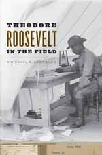 Theodore Roosevelt in the Field