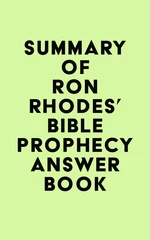 Summary of Ron Rhodes's Bible Prophecy Answer Book