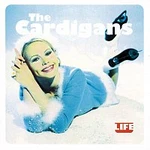 The Cardigans – Life