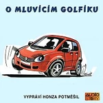 Jan Potměšil – Postřehovský: O mluvícím Golfíku