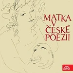 Různí interpreti – Matka v české poezii