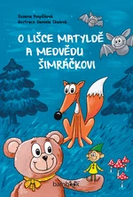 E-kniha: O lišce Matyldě a medvědu Šimráčkovi od Pospíšilová Zuzana