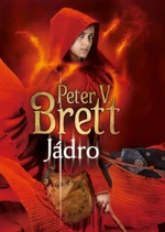 Jádro - Peter V. Brett - e-kniha