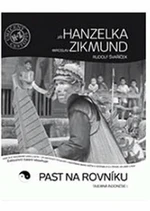 Past na rovníku - Miroslav Zikmund, Jiří Hanzelka