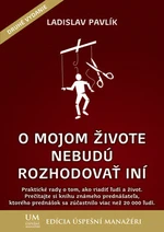 O mojom živote nebudú rozhodovať iní - Ladislav Pavlík