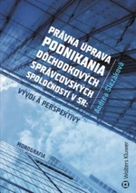 Právna úprava podnikania dôchodkových správcovských spoločností v SR - Andrea Slezáková