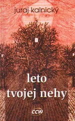 Leto tvojej nehy - Juraj Kalnický