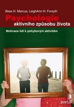 Psychologie aktivního způsobu života - Bess H. Marcus, LeighAnn H. Forsyth