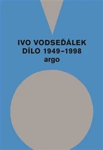 Ivo Vodseďálek: Dílo 1949 - 1998 - Ivo Vodseďálek