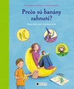 Prečo sú banány zahnuté? - Christian Dreller, Petra Maria Schmittová - e-kniha