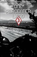 One Percenter Land - Duncan William C.