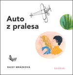 Auto z pralesa - Daisy Mrázková