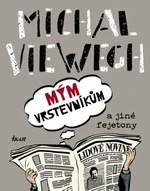 Mým vrstevníkům a jiné fejetony - Michal Viewegh