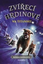 Zvířecí hrdinové – Na Titaniku - Katrina Charmanová - e-kniha