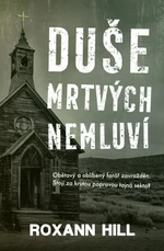 Duše mrtvých nemluví - Roxann Hill