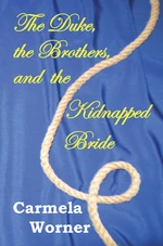 The Duke, the Brothers, and the Kidnapped Bride