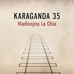 Vladivojna La Chia – Karaganda 35 (feat. Ota Klempíř, Aneta Langerová) /Píseň k filmu 8 hlav šílenství/