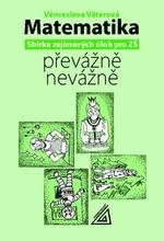 Matematika převážně nevážně (Sbírka zajímavých úloh pro ZŠ)