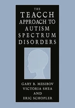 The TEACCH Approach to Autism Spectrum Disorders