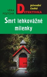 Smrt lehkovážné milenky - Věra Fojtová