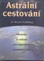 Astrální cestování - Bruce Goldberg