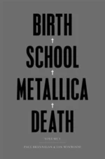 Birth School Metallica Death - Brannigan Paul, Winwood Ian