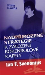 Nadpřirozené strategie k založení rokenrolové kapely - Ian F. Svenonius