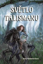 Světlo talismanu - Jitka Kratochvílová