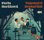 Tajemství Hrobaříků - Pavla Horáková - audiokniha