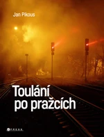 Toulání po pražcích - Jan Pikous ml., Tomáš Vacek - e-kniha