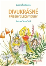 Divukrásné příběhy Slečny Duhy - Zuzana Šestáková