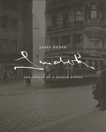 Josef Sudek The Legacy of a Deeper Vision - Antonín Dufek, Richard Rhodes, Maia-Mari Sutnik