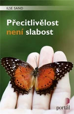 Přecitlivělost není slabost - Ilse Sand