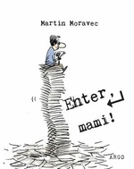 Enter, mami! - Martin Moravec