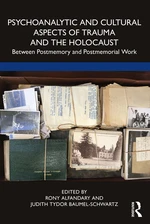 Psychoanalytic and Cultural Aspects of Trauma and the Holocaust