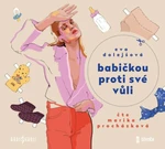 Babičkou proti své vůli - Eva Dolejšová - audiokniha