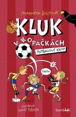 Kluk v kopačkách 2 – Fotbalový kemp - Markéta Bolfová