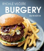 Rychlé večeře BURGERY - Jídla pro každý den (Defekt) - Kate McMillanová