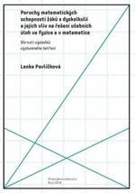 Poruchy matematických schopností žáků s dyskalkulií a jejich vliv na řešení učebních úloh ve fyzice a v matematice - Lenka Pavlíčková