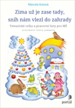 Zima už je zase tady, sníh nám vlezl do zahrady - Marcela Kotová