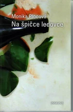 Na špičce ledovce - Monika Plocová