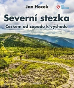 Severní stezka Českem od západu k východu - Jan Hocek